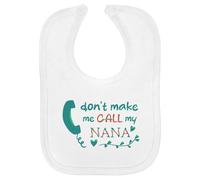 Azeeda 'Don't Make Me Call Nana' Soft Cotton Baby Bib (BI00057610)
