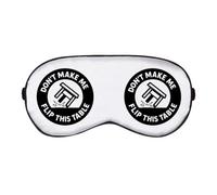 Azeeda 'Don't Make Me Flip This Table' Sleep/Travel Eye Mask (EY00030023)