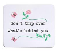 Azeeda 'Don't Trip Over What's Behind You' Mouse Mat/Desk Pad (MO00041088)