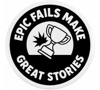Azeeda 'Epic Fails Make Stories' Button Badge - 77mm (BB00143754)