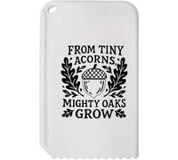 Azeeda 'From Tiny Acorns Mighty Oaks Grow' Plastic Ice Scraper (IC00046327)