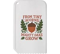 Azeeda 'From Tiny Acorns Mighty Oaks Grow' Plastic Ice Scraper (IC00046328)