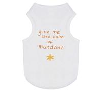 Azeeda 'Give Me The Calm Of Mundane ' Pet Dog/Cat T-Shirt, M (PT00154086)