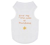 Azeeda 'Give Me The Calm Of Mundane ' Pet Dog/Cat T-Shirt, S (PT00154085)