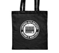 Azeeda 'I Control-Alt-Deleted Before It Was Cool' Classic Black Tote Shopper Bag (ZB00026036)
