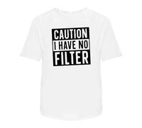 Azeeda 'I Have No Filter' Unisex T-Shirt - 100% Cotton, White, XL (TA00287191)