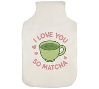 Azeeda 'I Love You So Matcha' Hot Water Bottle Cover (HW00045169)