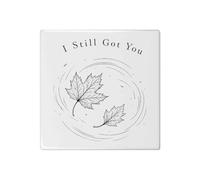 Azeeda 'I Still Got You' Ceramic Tile - 108mm Square (TD00045075)