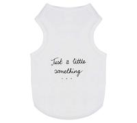 Azeeda 'Just A Little Something' Pet Dog/Cat T-Shirt, L (PT00059919)