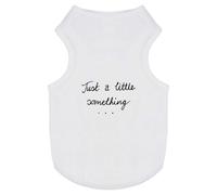 Azeeda 'Just A Little Something' Pet Dog/Cat T-Shirt, XS (PT00059916)