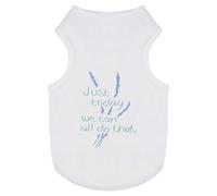 Azeeda 'Just Today We Can All Do That' Pet Dog/Cat T-Shirt, L (PT00167447)