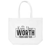Azeeda 'Know Your Worth Then Add Tax Funny Text ' Tote Shopping Bag For Life (BG00081620)