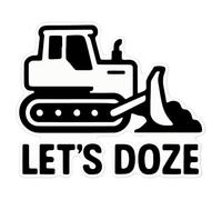 Azeeda 'Let's Doze Bulldozer' Sticker - Clear, 21cm (DC00149342)