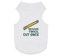 Azeeda 'Measure Twice Cut Once' Pet Dog/Cat T-Shirt, XS (PT00168740)