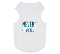 Azeeda 'Never Give Up' Pet Dog/Cat T-Shirt, XS (PT00110584)