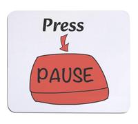 Azeeda 'Press Pause' Mouse Mat/Desk Pad (MO00049240)