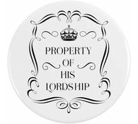 Azeeda 'Property Of His Lordship' Button Badge - 77mm (BB00131071)