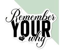 Azeeda 'Remember Your Why Motivational Text' White Premium Vinyl Decal Sticker - Waterproof, Durable & Easy to Apply - Ideal for Car Bumpers, Windows, Bins and More (DW00131569)