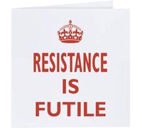 Azeeda 'Resistance Is Futile' Blank Greeting Card (GC00092039)