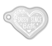 Azeeda 'Sassy Since Birth Funny Quote ' Laser-Engraved Clear Shaped Acrylic Keyring/Keychain/Key Fob/Bag Tag (AK00087721)