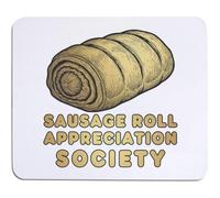 Azeeda 'Sausage Roll Appreciation Society' Mouse Mat/Desk Pad (MO00048597)