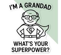 Azeeda Small 100mm 'I'm a Grandad What's Your Superpower' Clear Static Window Cling Sticker/Decal (Black) (WC00129627)