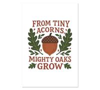 Azeeda Super A1 'From Tiny Acorns Mighty Oaks Grow' Wall Poster/Print (PP00333608)