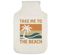 Azeeda 'Take Me to The Beach' Hot Water Bottle Cover (HW00043294)