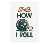 Azeeda 'That's How I Roll: Bowls' Poster - A4 Portrait (PP00316948)