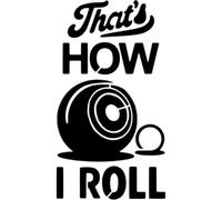 Azeeda 'Thats How I Roll Lawn Bowls' Reusable Stencil - Durable Decorative Template for Painting and Spraying on Walls, Tiles, Wood, Fabric & Craft Projects - M (A5) (WS00060906)