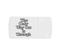 Azeeda 'The Only Way Out is Through' Pill Box with Tablet Splitter (PI00038744)