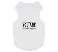 Azeeda 'You Are Enough Motivational Text' Pet Dog/Cat T-Shirt, XS (PT00146016)