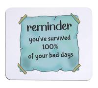 Azeeda 'You've Survived 100% Of Your Bad Days' Mouse Mat/Desk Pad (MO00041812)