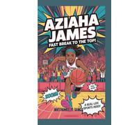 AZIAHA JAMES: Fast Break to the Top