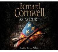 Azincourt: Written by Bernard Cornwell, 2008 Edition, (Abridged edition) Publisher: HarperCollins [Audio CD]