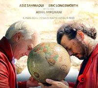 Aziz Sahmaoui - Eric Longsworth - Adhil Mirghani - Il Fera Beau Demain Jusqu'a Midi