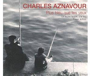 Aznavour, Charles - Plus Bleu Que Tes Yeux