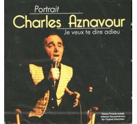 Aznavour Charles - Portrait - Je Veux Te Dire Adieu