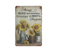 AZOLID Funny Tin Sign Sunflower Believe That Something Wonderful is About to Happen Tin Sign Wall Art Metal Poster for Home Bar Cafe Garage Bathroom 30x20CM
