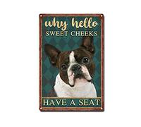 AZOLID Metal Tin Sign Boston Terrier Why Hello Sweet Cheeks Have A Seat Wall Decor Kitchen Garage Dining Room Home Decor Hotel Decor Gift 30X20CM