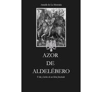 AZOR DE ALDELÉBERO: Vida y hechos de un héroe frustrado