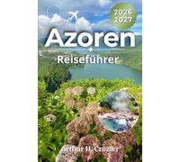 Azoren Reiseführer 2026-2027: Planen Sie São-Miguel-Autorouten mit Sete-Cidades-Aussichtspunkten, Furnas-Thermalquellen, Küstenstopps, Walbeobachtung und Wandertagen