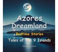 Azores Dreamland: Tales of the 9 Islands