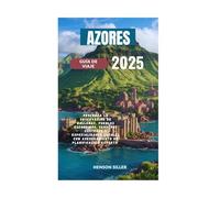AZORES GUÍA DE VIAJE 2025: Descubra la observación de ballenas, pueblos escondidos, senderos costeros y especialidades locales con asesoramiento de planificación experto.