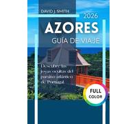 Azores Guía de viaje 2026: Descubre las joyas ocultas del paraíso atlántico de Portugal