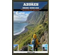 AZORES HIKING GUIDE 2026: Volcanic Landscapes, Crater Lakes, and Coastal Paths Across Portugal’s Atlantic Islands: 13 (JOURNEY BEYOND BORDER GUIDE)