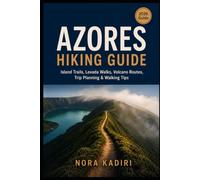 Azores Hiking Guide: Island Trails, Levada Walks, Volcano Routes, Trip Planning & Walking Tips