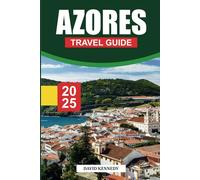 AZORES TRAVEL GUIDE 2025: Explore Breathtaking Islands, Hidden Gems & Adventure in Portugal’s Unforgettable Secret!