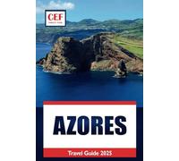 AZORES Travel Guide 2025: Exploring Nature, Local Cuisine, History, and the Top Attractions on the Island