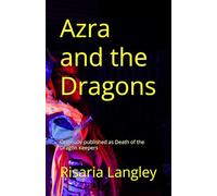Azra and the Dragons: Originally published as Death of the Dragon Keepers: 1 (The Fire and the Flame)